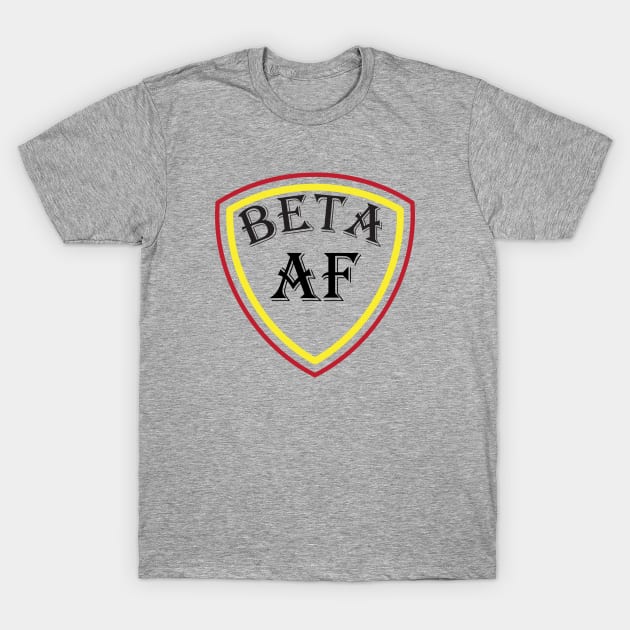 Beta AF T-Shirt by DavyG